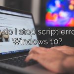 How do I stop script errors in Windows 10?