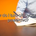 How do I turn off CyberLink powerdvd?