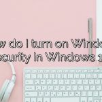 How do I turn on Windows security in Windows 11?