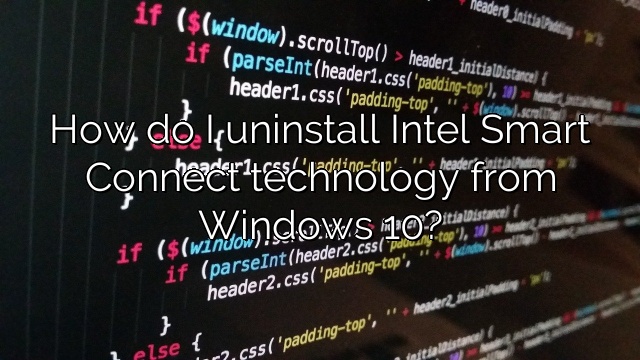 How do I uninstall Intel Smart Connect technology from Windows 10?