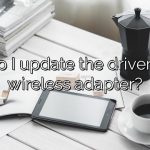 How do I update the driver on my wireless adapter?