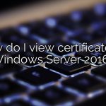 How do I view certificates in Windows Server 2016?