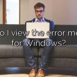 How do I view the error message for Windows?