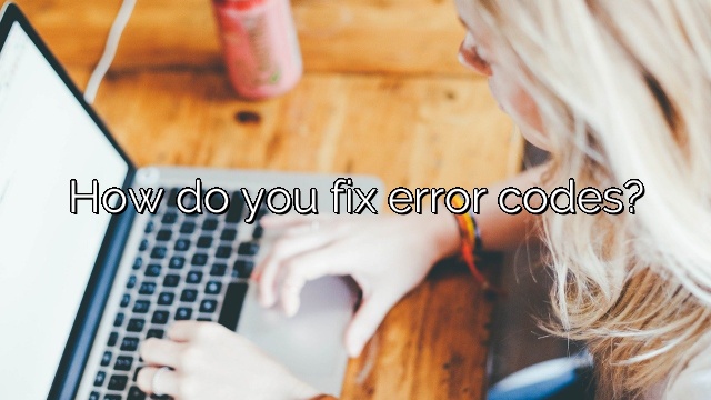 How do you fix error codes?