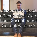 How do you fix Outlook 2016 error Cannot start Microsoft Outlook Cannot open the Outlook window?