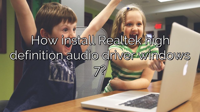 How install Realtek high definition audio driver windows 7?
