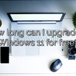 How long can I upgrade to Windows 11 for free?