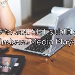 How to add SRT subtitles in Windows Media Player?