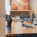 How to block windows 11 update GPO?