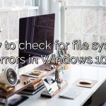 How to check for file system errors in Windows 10?