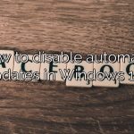How to disable automatic updates in Windows 10?