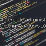 How to enable administrator rights in Windows 10?