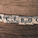 How to enable immersive mode in ADB shell?