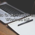 How to fix 0xc00007b error on Windows 10?