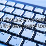 How to fix 1152 error extracting files to the temporary location?