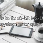 How to fix 16-bit MS-DOS subsystem error quick fix?