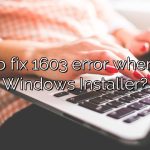 How to fix 1603 error when using Windows Installer?
