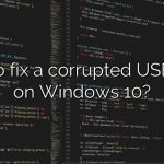 How to fix a corrupted USB drive on Windows 10?