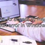How to fix access to memory location error in Windows 10?