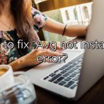 How to fix “Avg not installed” error?