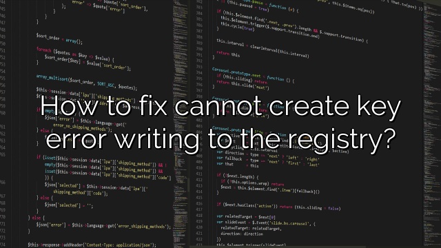 How to fix cannot create key error writing to the registry?