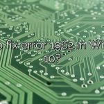 How to fix error 1962 in Windows 10?
