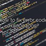 How to fix error code 0x80004005?