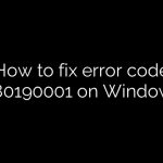How to fix error code 0x80190001 on Windows?