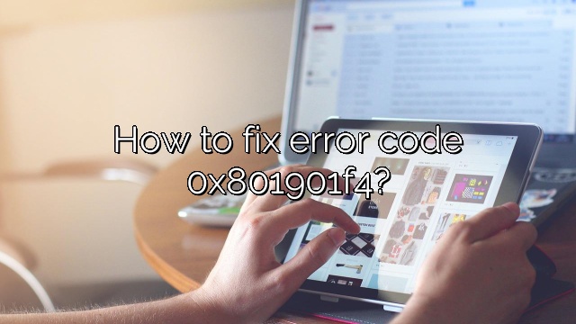 How to fix error code 0x801901f4?