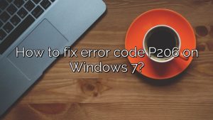 How to fix error code P206 on Windows 7?