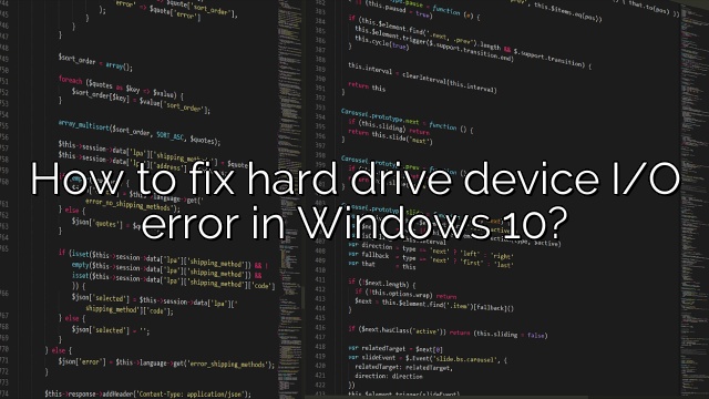 How to fix hard drive device I/O error in Windows 10?