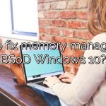 How to fix memory management BSoD Windows 10?