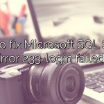 How to fix Microsoft SQL Server Error 233-login failed?