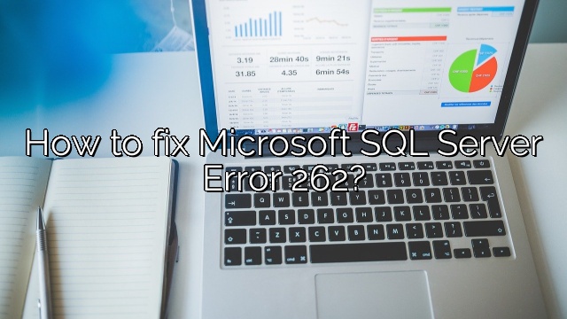 How to fix Microsoft SQL Server Error 262?
