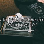 How to fix MMC Exe error in Windows 10?