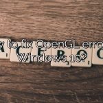 How to fix OpenGL error on Windows 10?