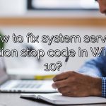 How to fix system service exception stop code in Windows 10?