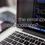 How to fix the error code 0xc0000409?