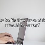 How to fix the Java virtual machine error?