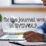 How to fix the journal wrap error in SYSVOL?