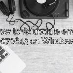 How to fix update error 0x80070643 on Windows 10?