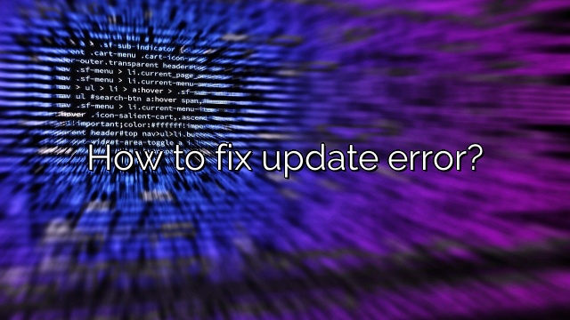 How to fix update error?