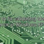 How to fix validating identity error in Windows XP?