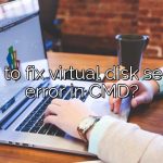 How to fix virtual disk service error in CMD?