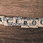 How to fix VPN error 720 on Windows 10?