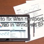 How to fix Wan miniport error 720 in Windows 8?