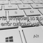 How to fix Windows 10 App Store error 0x80240438?