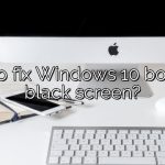 How to fix Windows 10 boot to a black screen?