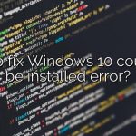 How to fix Windows 10 could not be installed error?