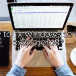 How to fix Windows 10 error 0x80010108?